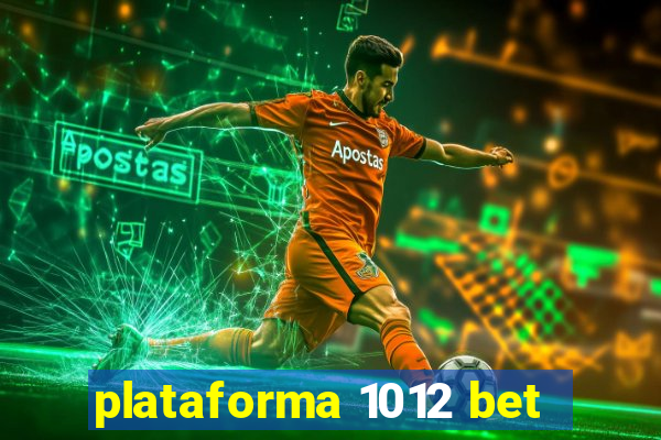 plataforma 1012 bet